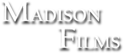 Click to visit and learn more about Madison Films!