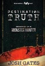 Click to learn more and purchases Destination Truth: Memoirs of a Monster Hunter